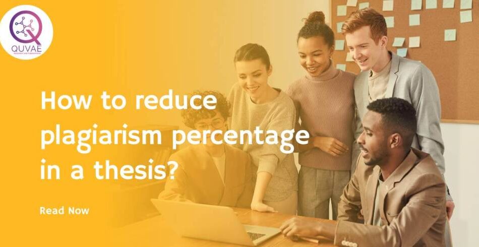 How to reduce plagiarism percentage in a thesis