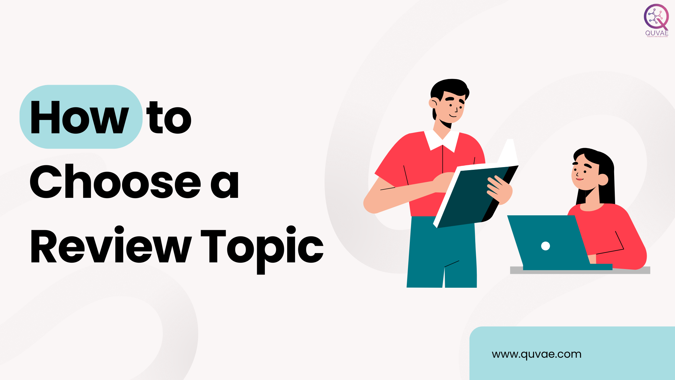 How to Choose a Review Topic - Quvae